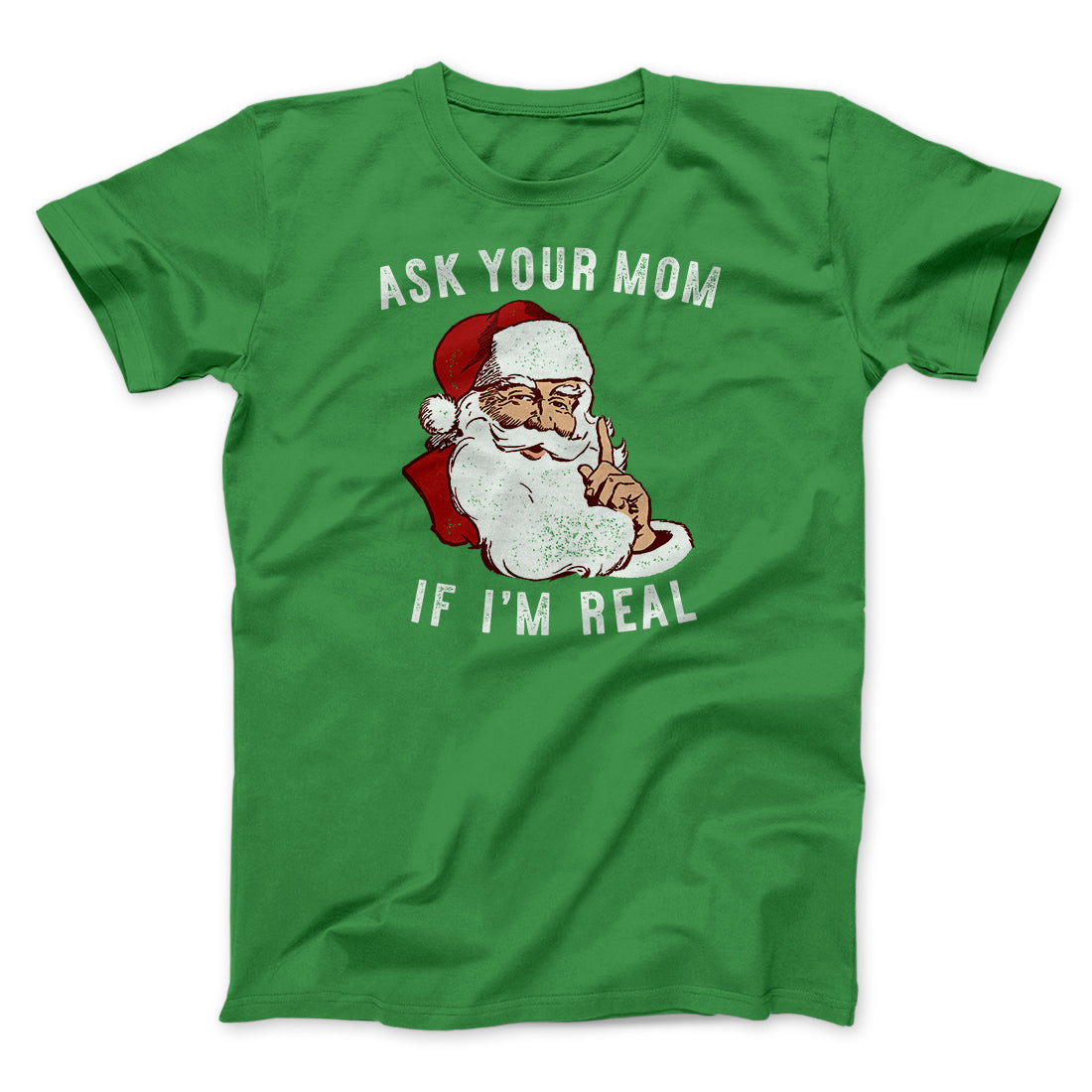 Ask Your Mom If I'm Real Men/Unisex T-Shirt