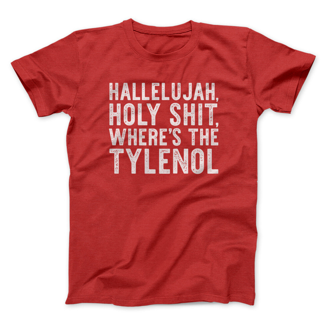 Hallelujah Holy Shit Where’s The Tylenol Funny Movie Men/Unisex T-Shirt