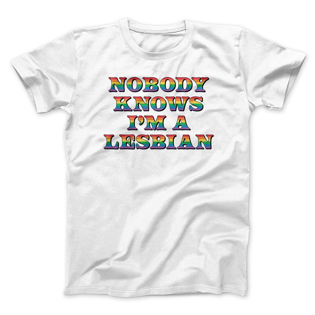 Nobody Knows I'm A Lesbian Men/Unisex T-Shirt
