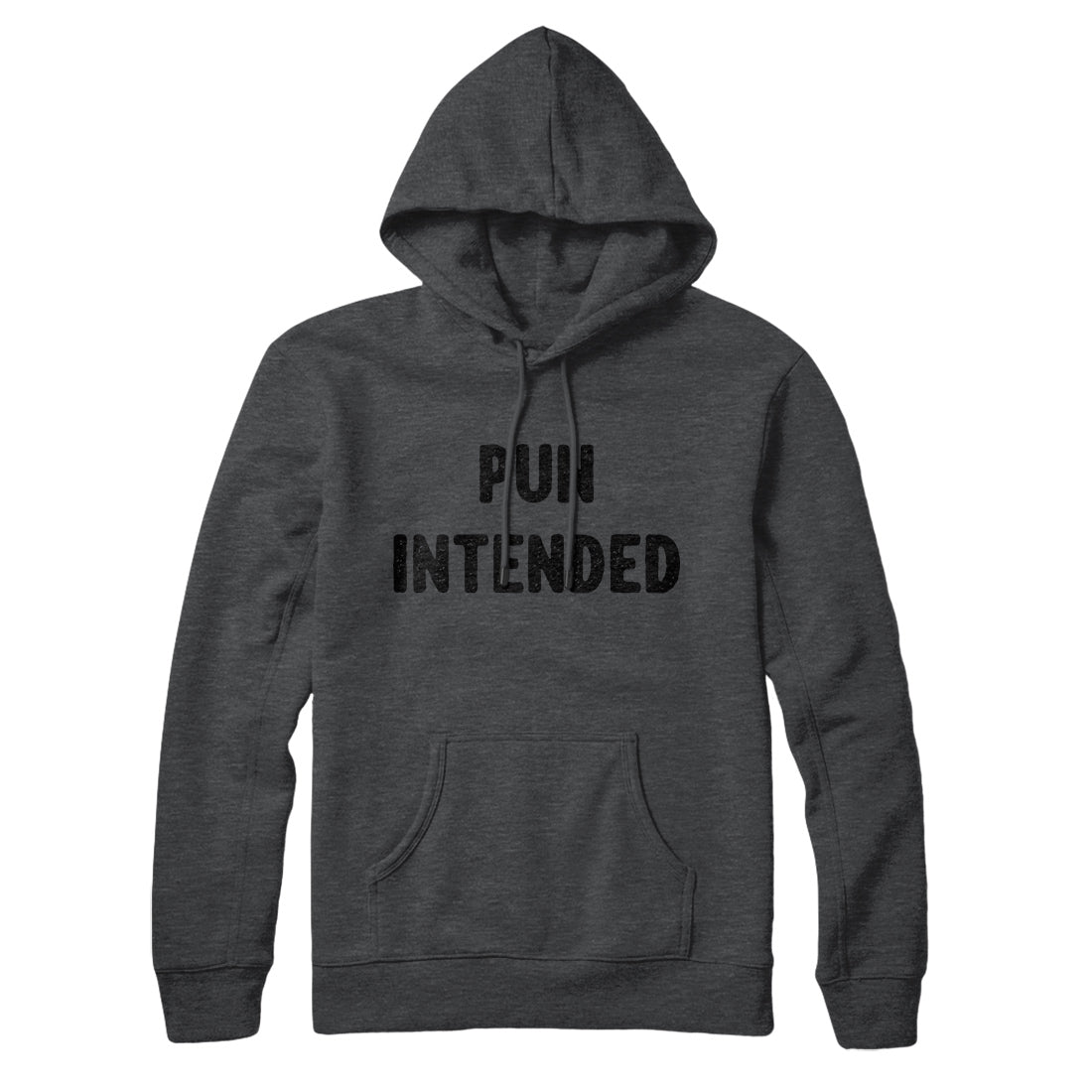 Pun Intended Hoodie